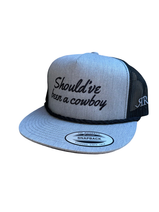 Should’ve been a cowboy Rope Hat