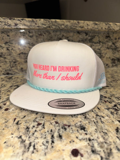 You heard I’m drinking..